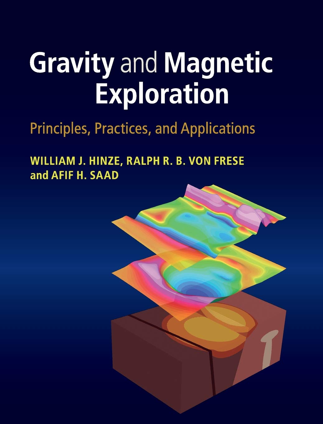 Gravity and Magnetic Exploration: Principles, Practices, and Applications