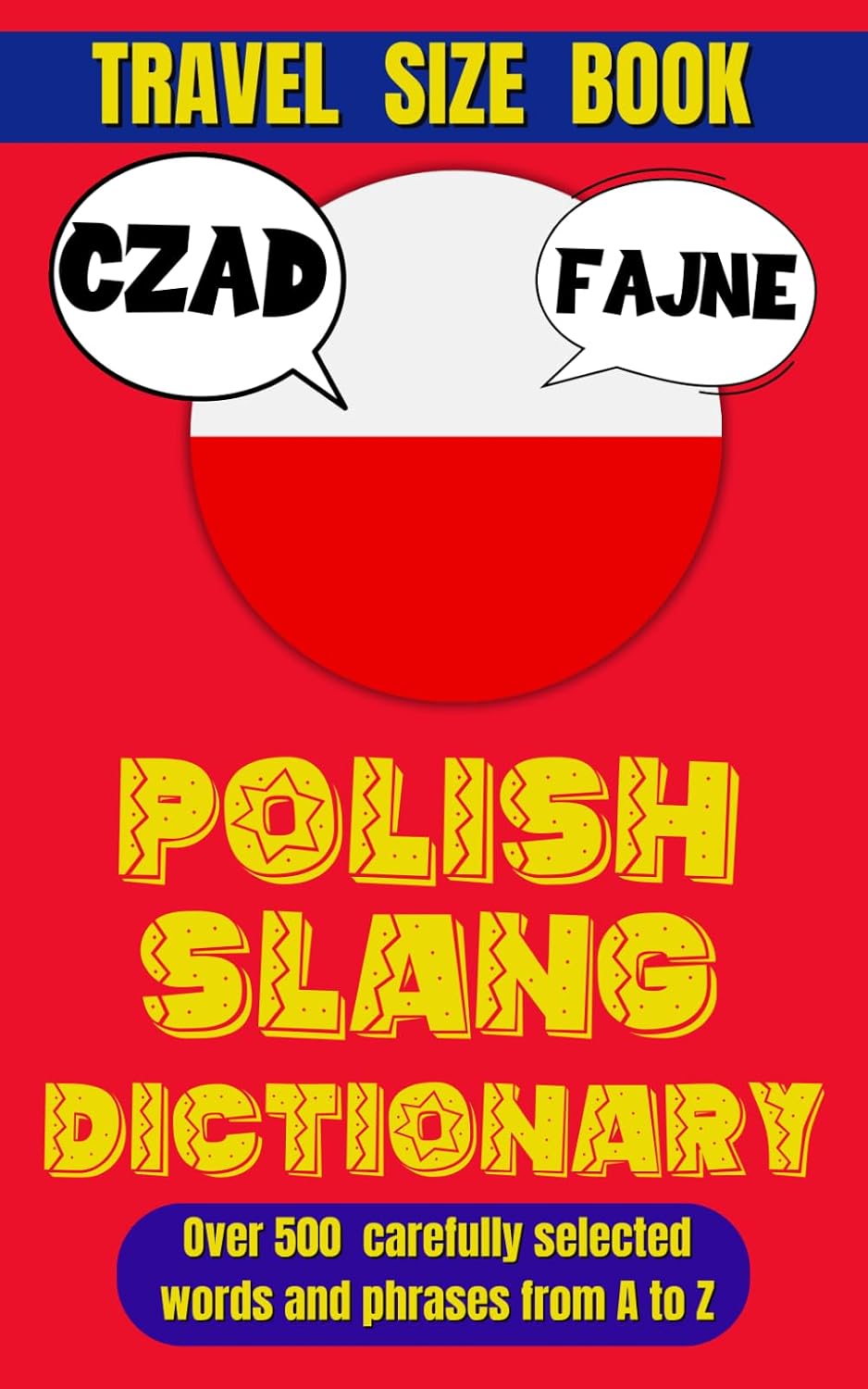 Polish Slang Dictionary: Master the Art of Polish Street Talk and Everyday Expressions (Slang World)