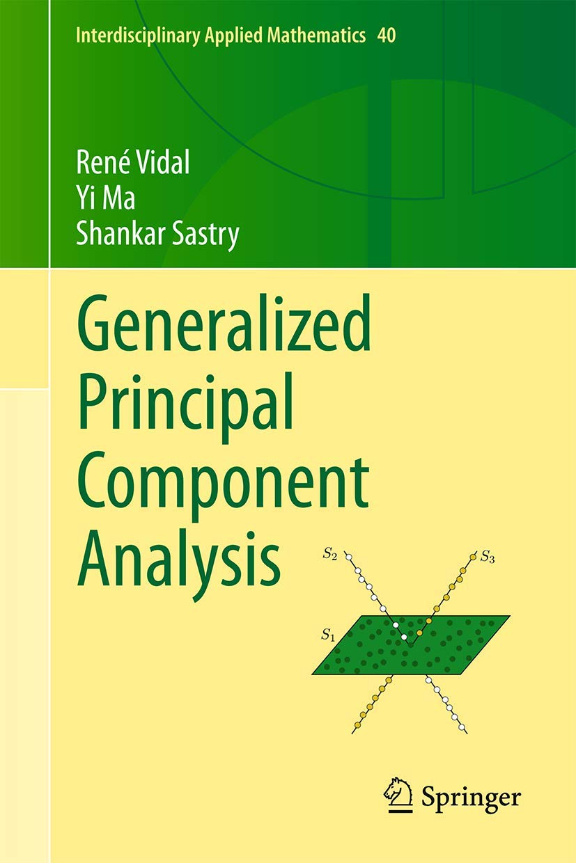 Generalized Principal Component Analysis (Interdisciplinary Applied Mathematics, 40)