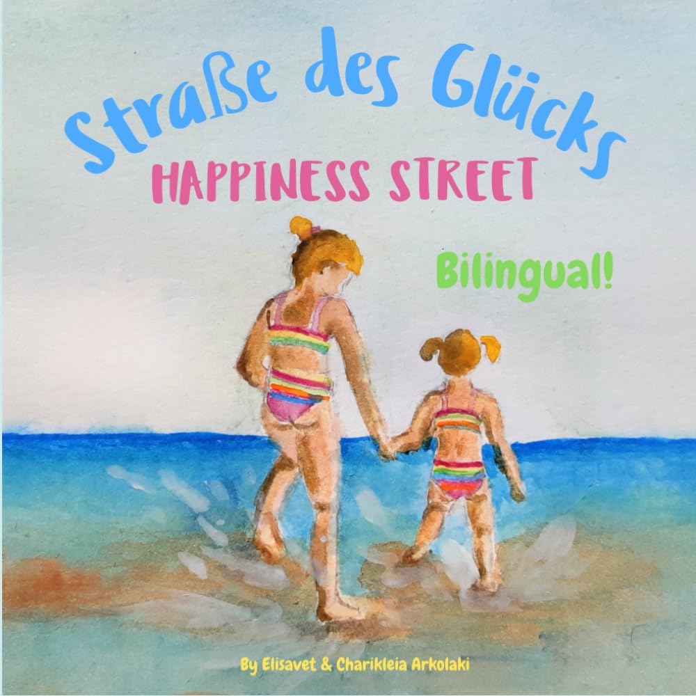 Happiness Street - Straße des Glücks: Α bilingual children's picture book in English and German (German Bilingual Books - Fostering Creativity in Kids) (German Edition)