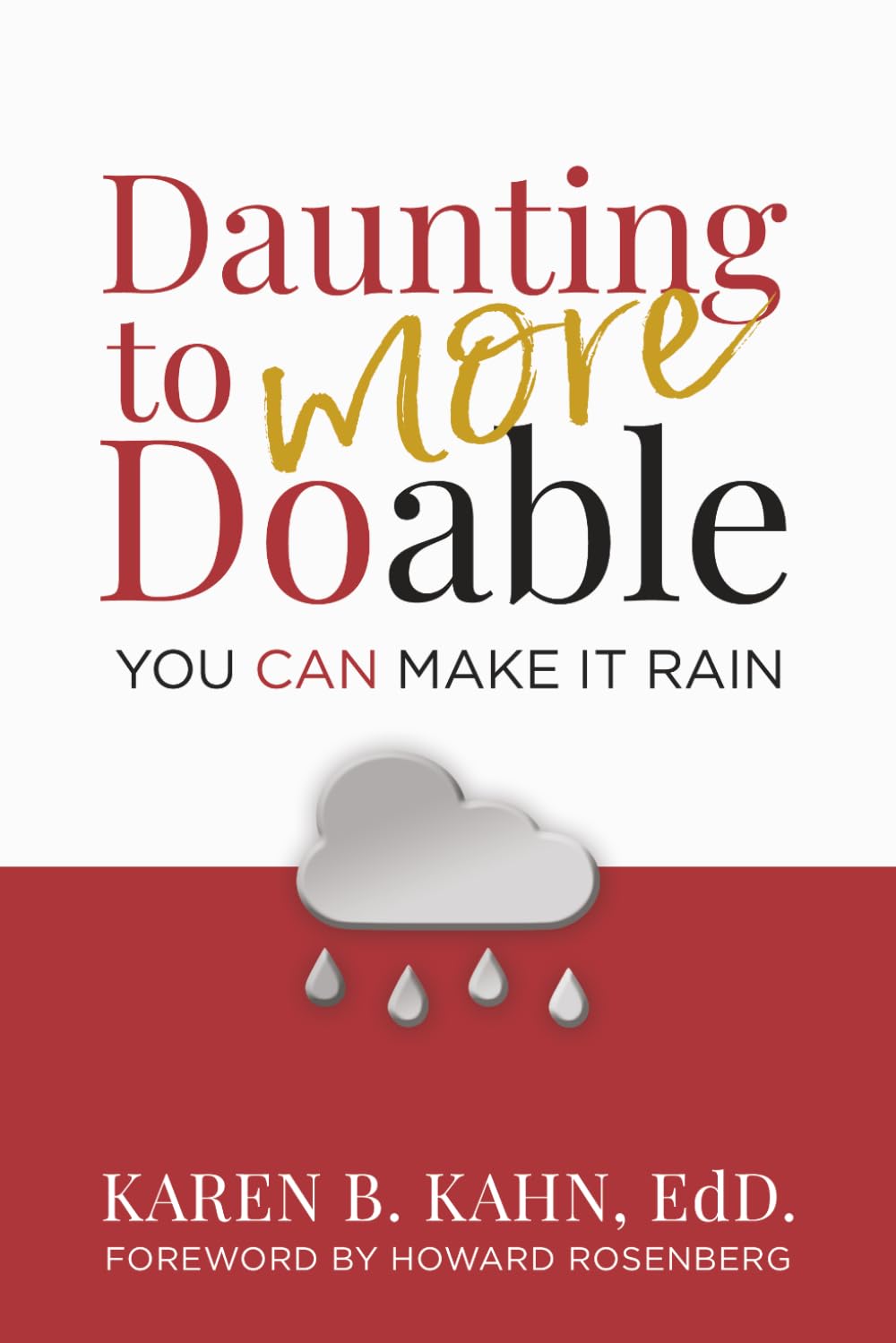 Daunting to More DOable: You CAN Make it Rain