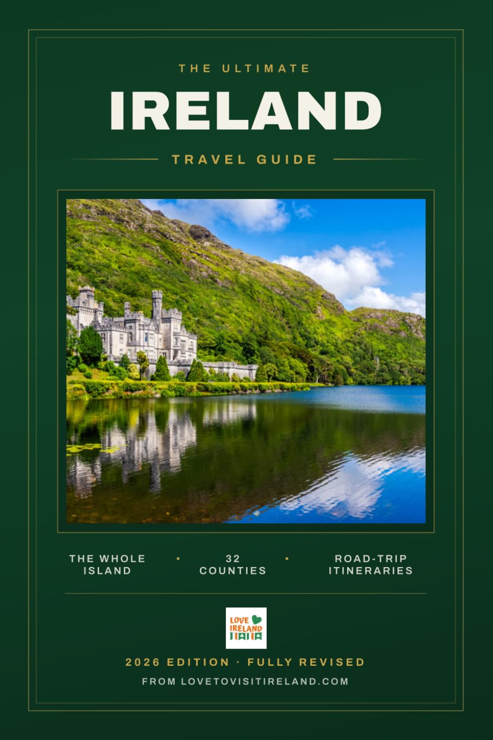 The Ultimate Ireland Travel Guide: The Complete 2026 Companion to the Whole Island