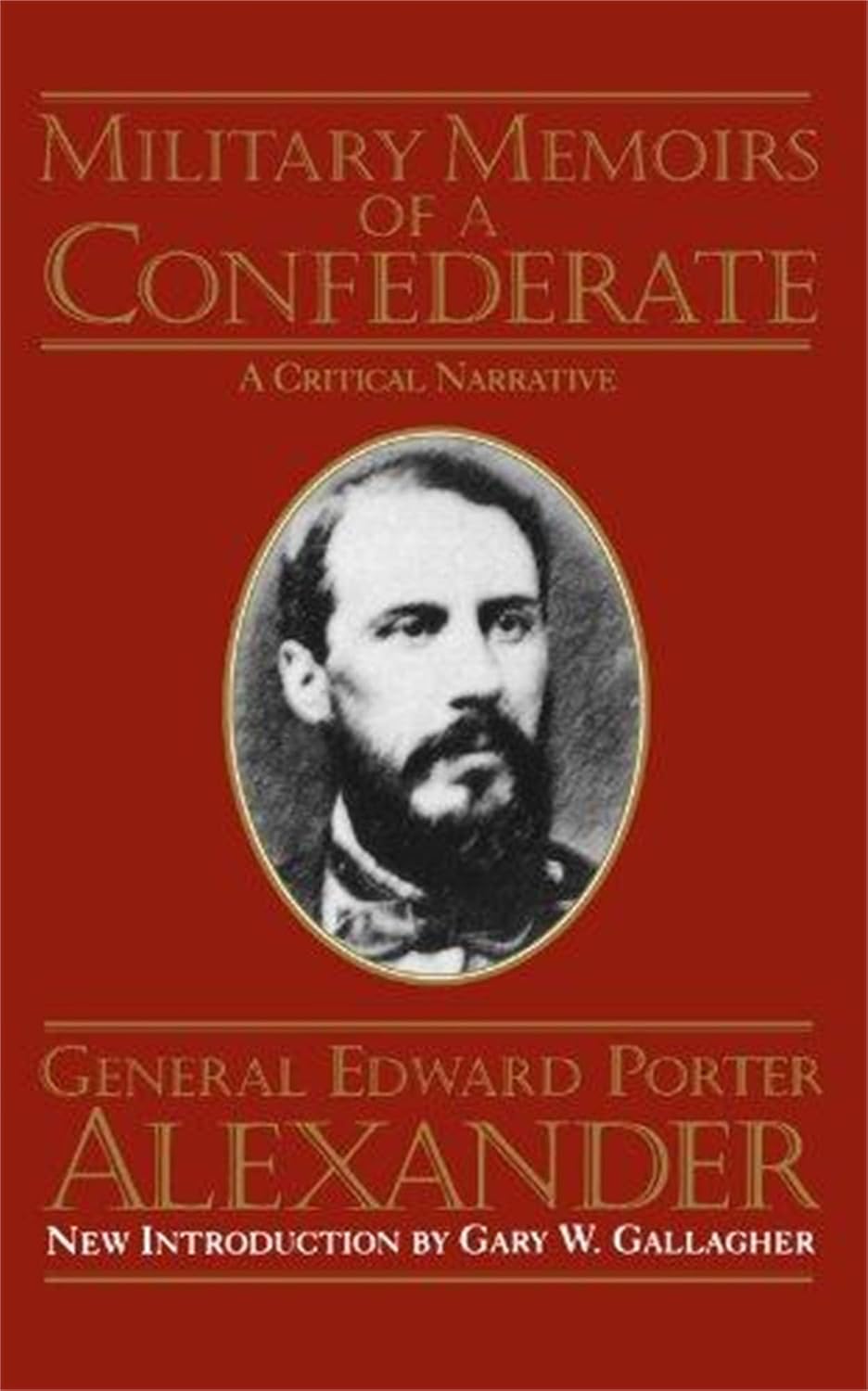 Military Memoirs Of A Confederate: A Critical Narrative