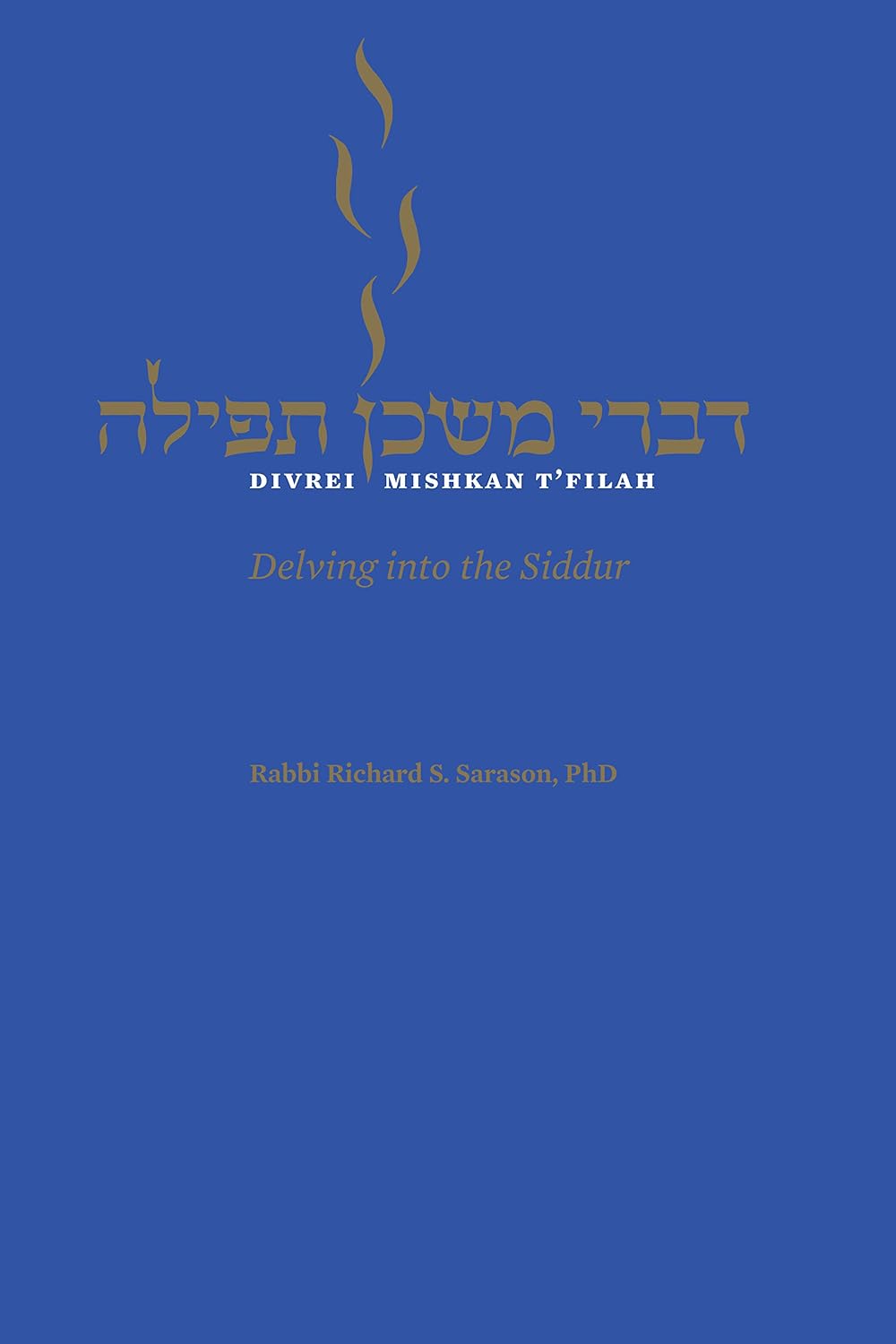 Divrei Mishkan T'filah: Delving into the Siddur