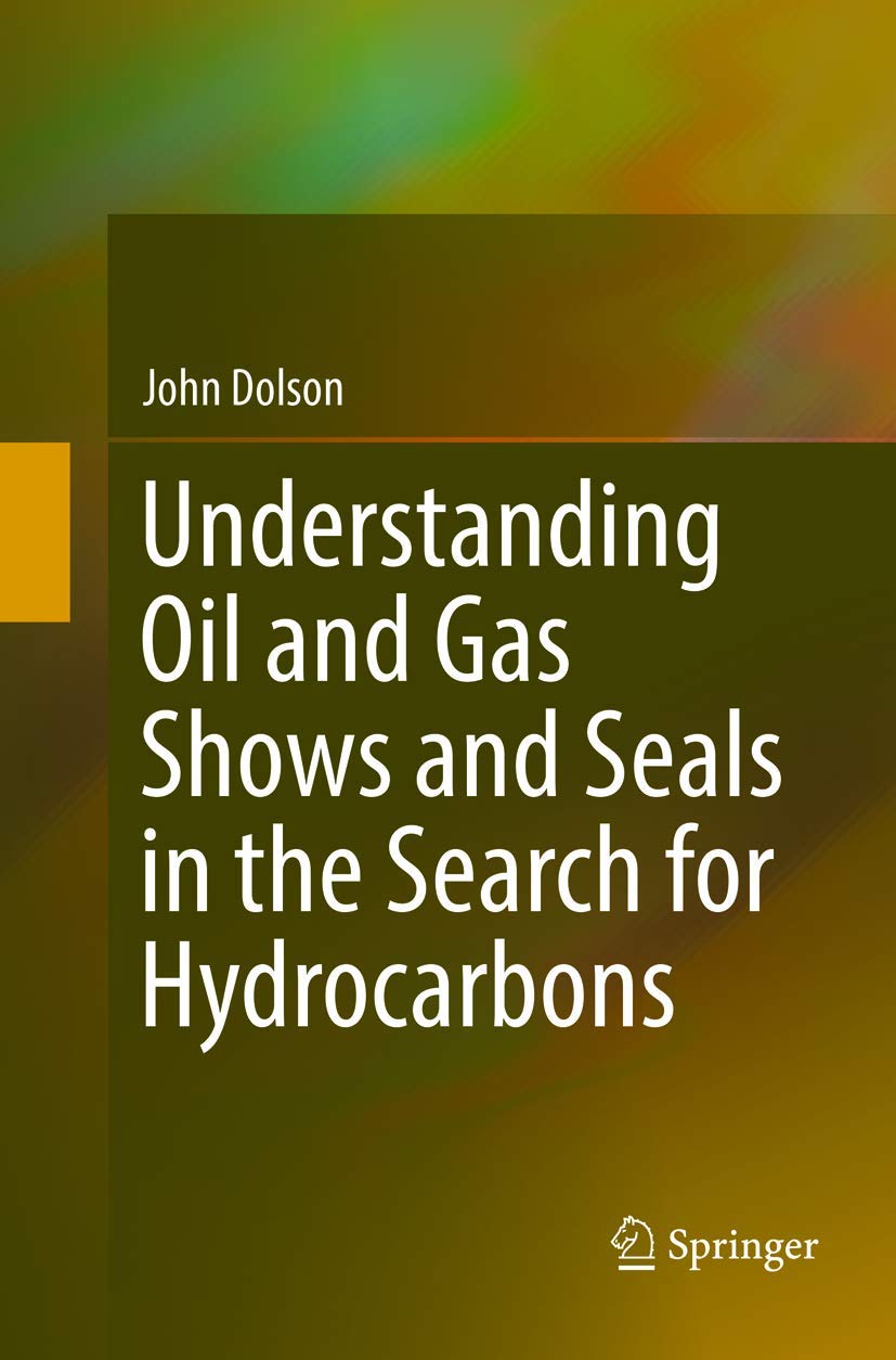 Understanding Oil and Gas Shows and Seals in the Search for Hydrocarbons