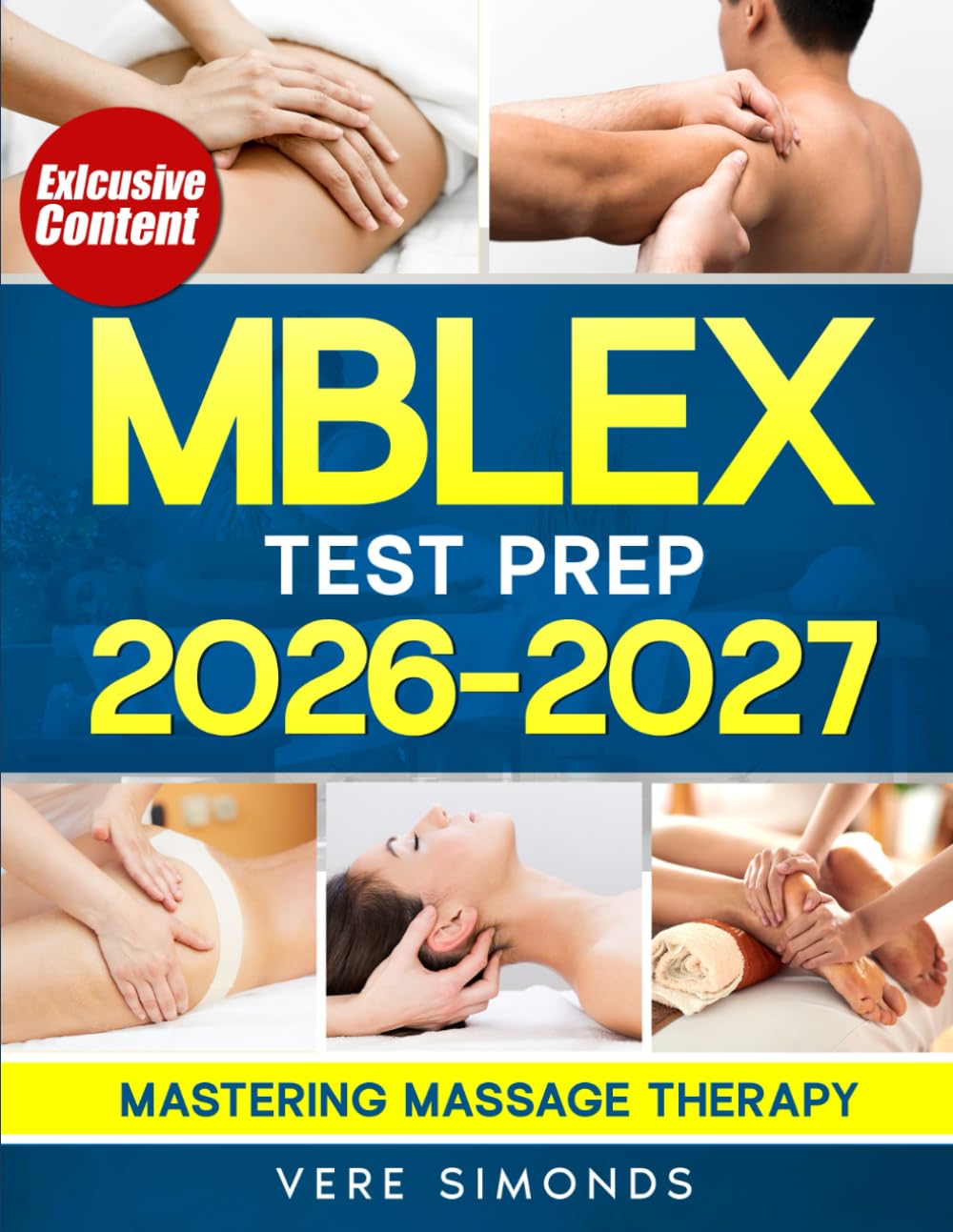 MBLEX Test Prep 2026-2027: Mastering Massage Therapy | Your Essential Guide to Passing the MBLEX - Complete Study Strategies, Practice Exams, and Post-Exam Steps