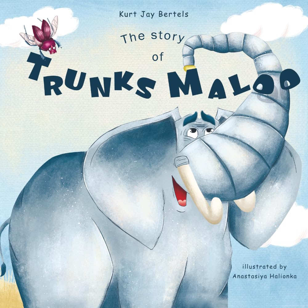 The Story of Trunks Maloo: A Heartfelt Elephant Story About a Young Elephant Who Learns Kindness Through a Big Mistake (The Wonderful World of Trunks Maloo Adventures)