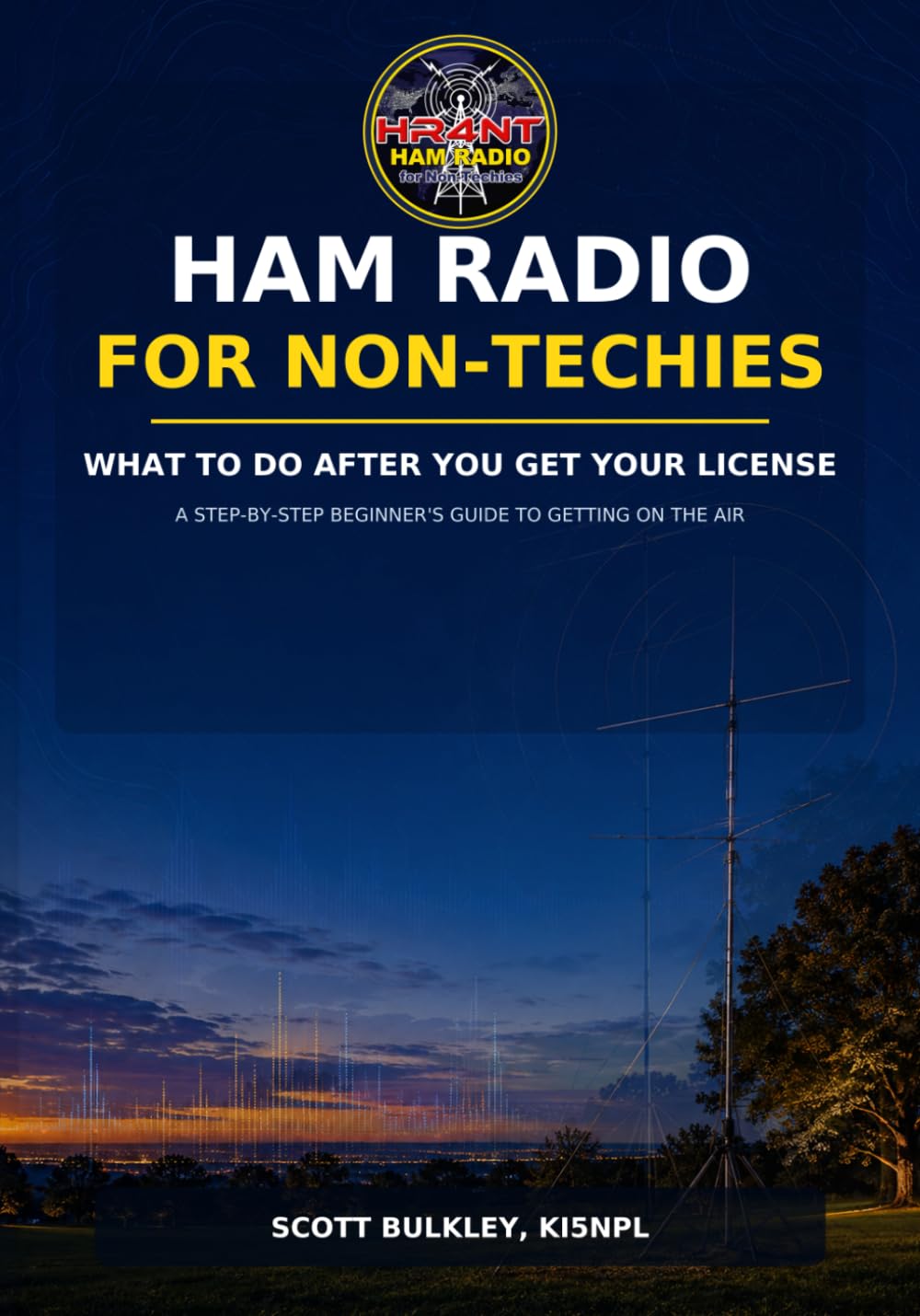 Ham Radio for Non-Techies: What to Do After You Get Your License
