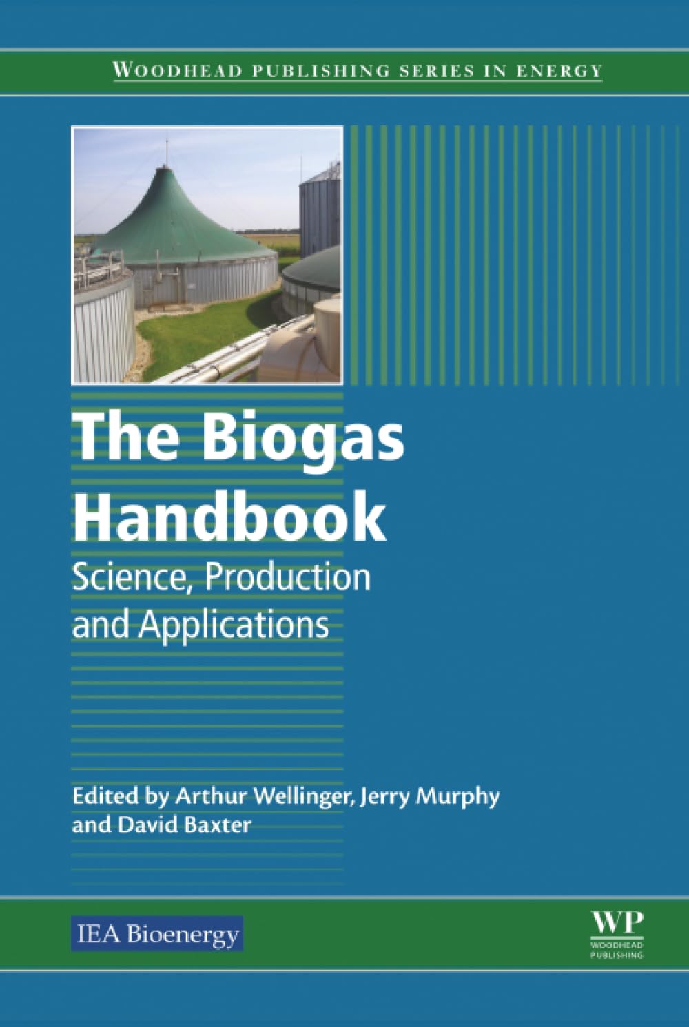 The Biogas Handbook: Science, Production and Applications (Woodhead Publishing Series in Energy)