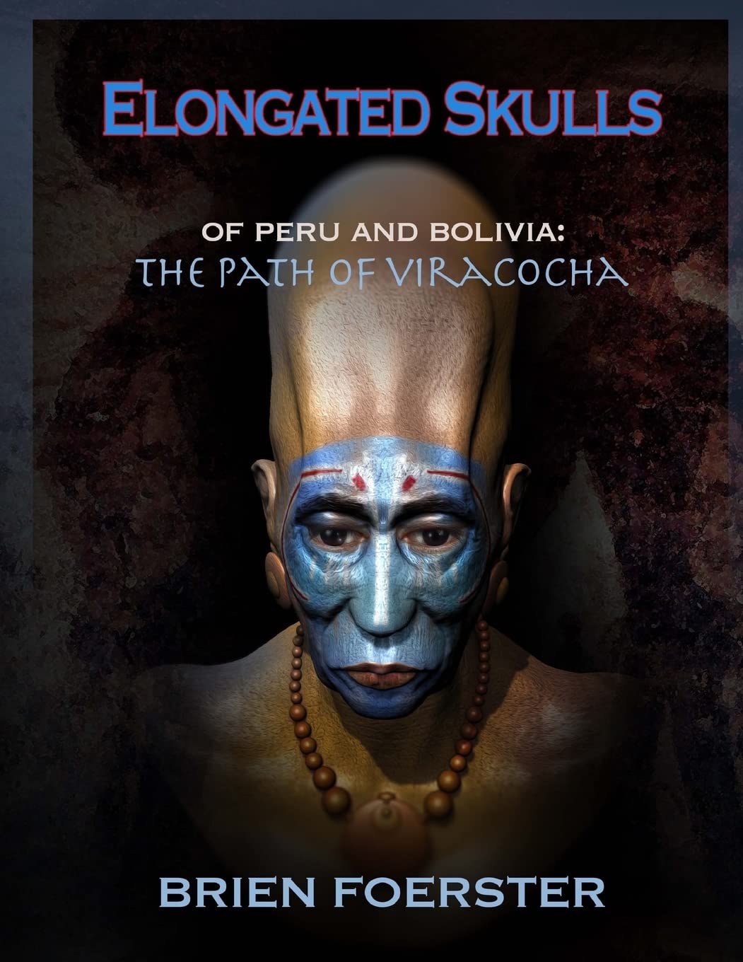 Elongated Skulls Of Peru And Bolivia: The Path Of Viracocha