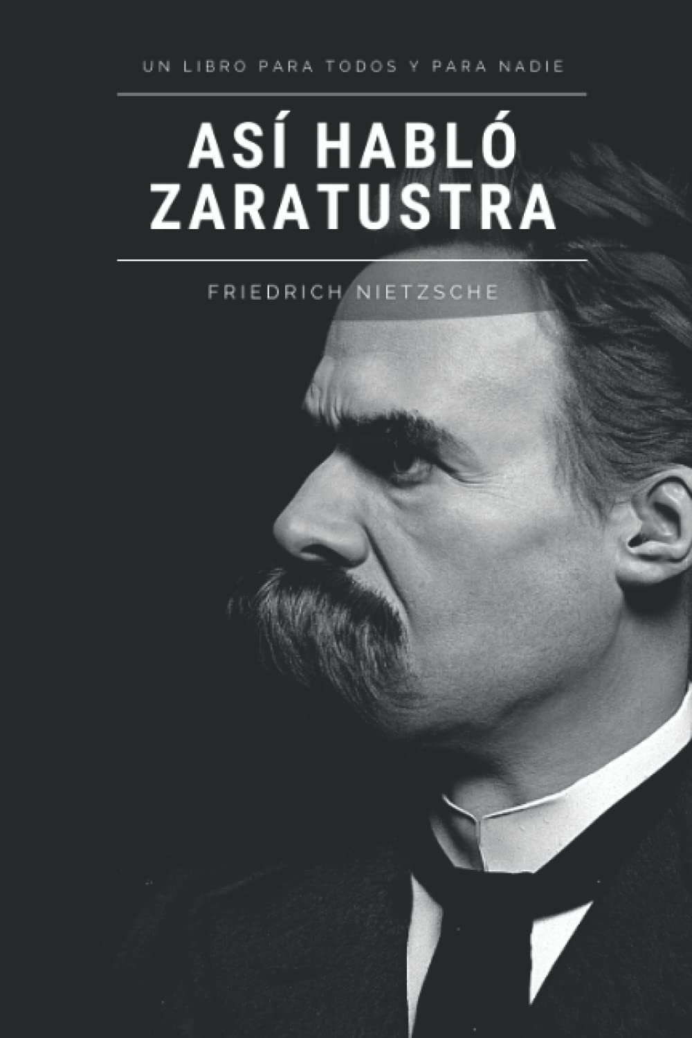 Así habló Zaratustra: Un libro para todos y para nadie (Spanish Edition)