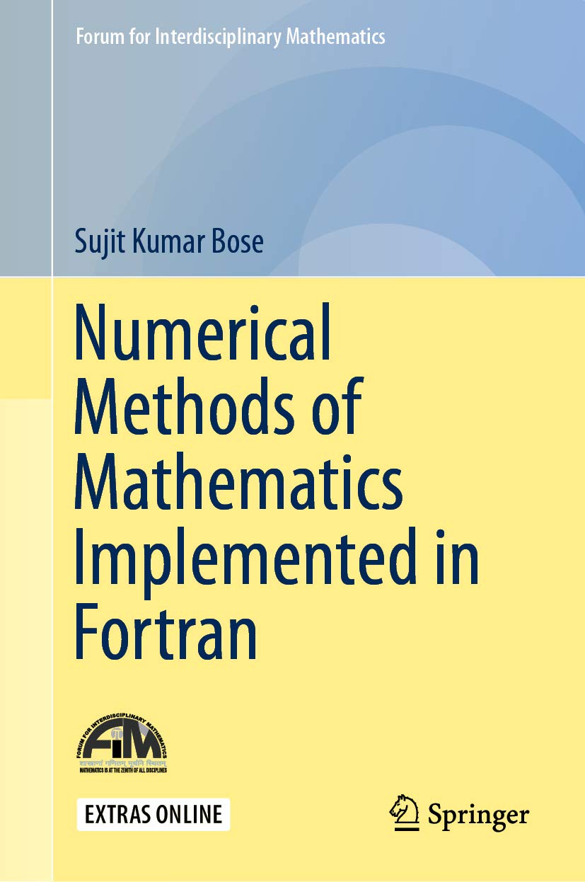 Numerical Methods of Mathematics Implemented in Fortran (Forum for Interdisciplinary Mathematics)