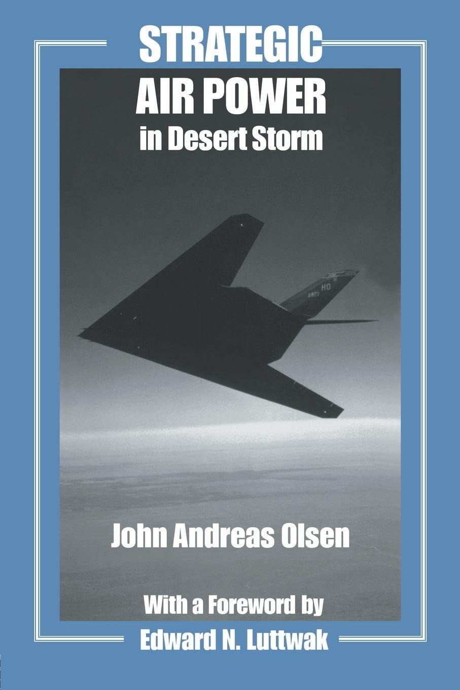 Strategic Air Power in Desert Storm (Studies in Air Power)