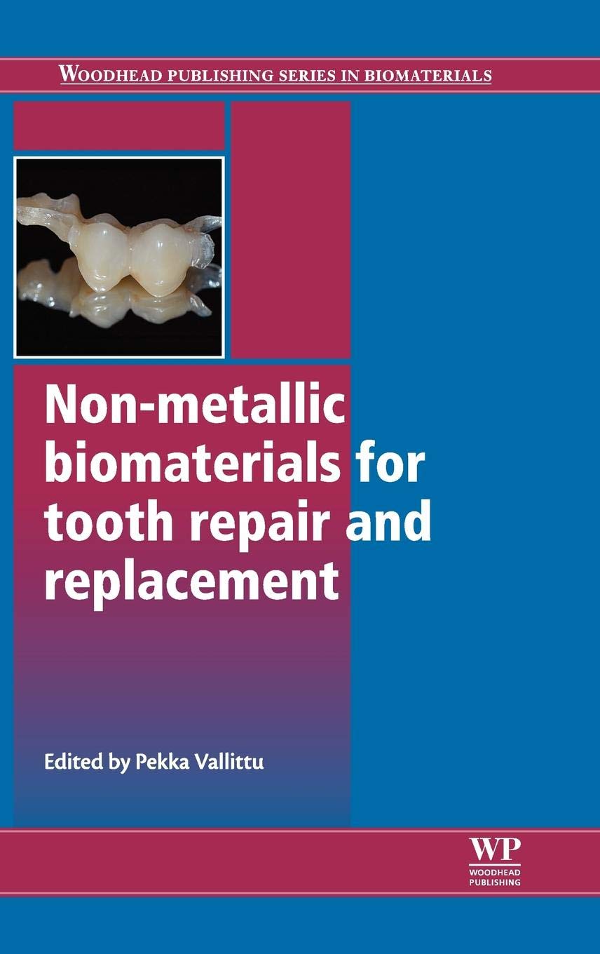 Non-Metallic Biomaterials for Tooth Repair and Replacement (Woodhead Publishing Series in Biomaterials)