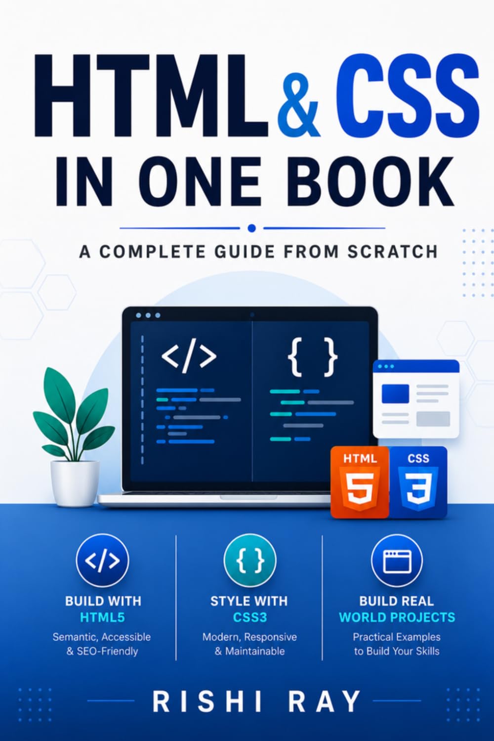 HTML & CSS in One Book: Learn Web Design from Scratch with Real Projects and Professional Techniques: Master HTML5 and CSS3 Step-by-Step – Build ... — Build Real Projects, Step by Step.)