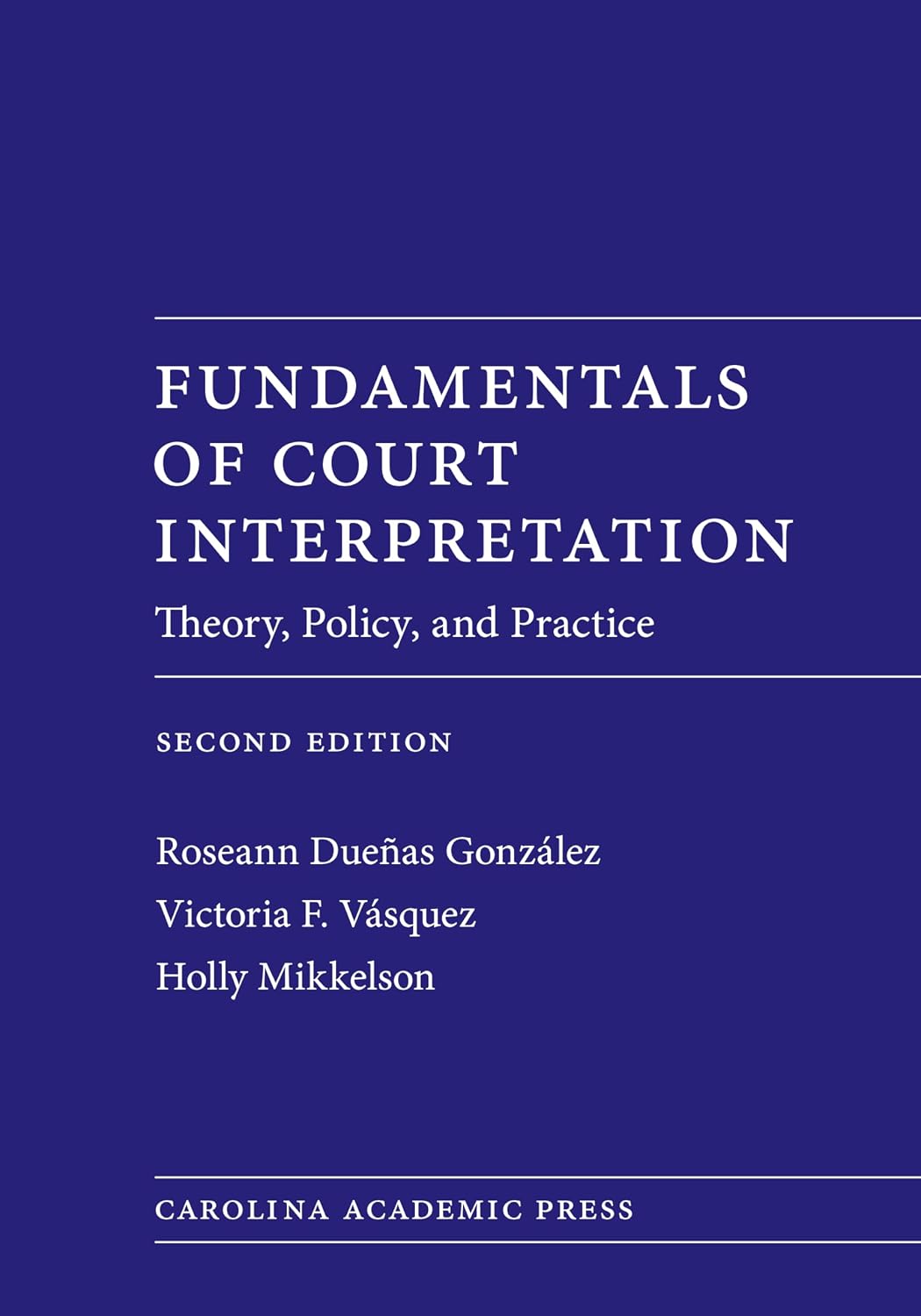Fundamentals of Court Interpretation: Theory, Policy and Practice