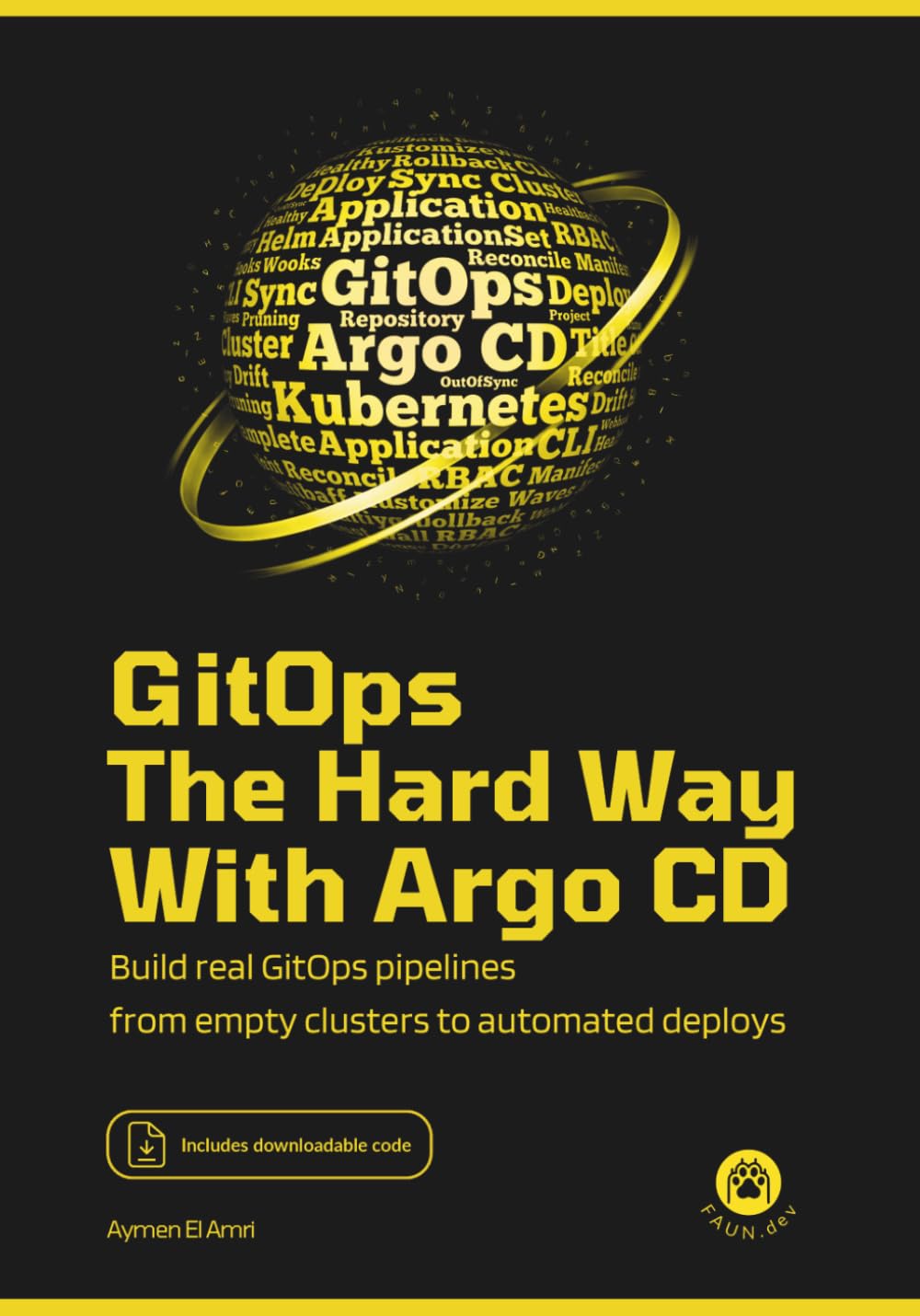 GitOps the Hard Way, with Argo CD: Build Real GitOps Pipelines From Empty Clusters to Automated Deploys