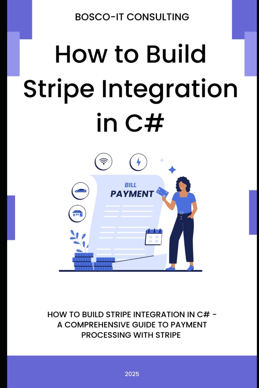How to Build Stripe Integration in C#: A Comprehensive Guide to Payment Processing with Stripe