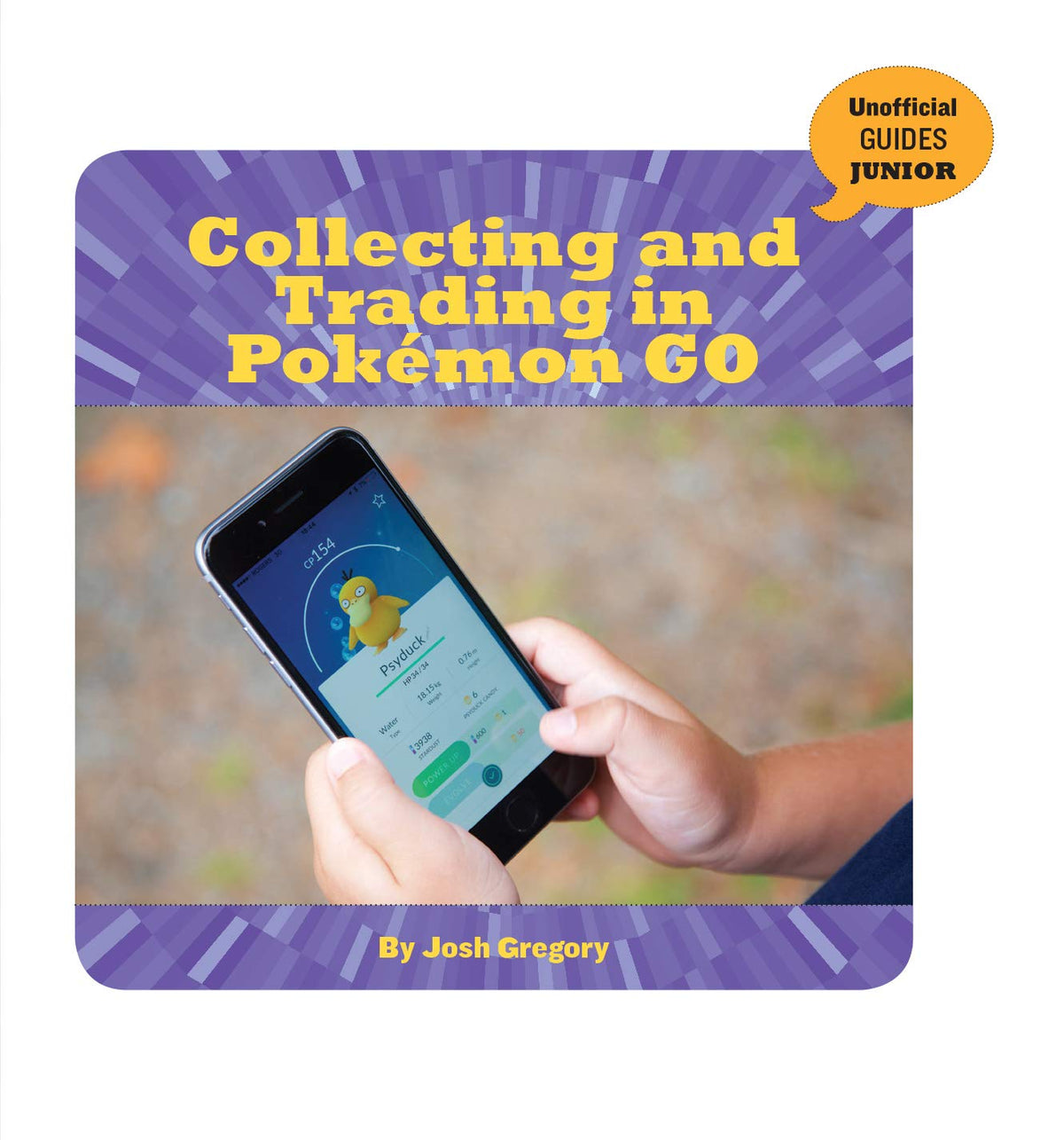 Collecting and Trading in Pokémon GO (21st Century Skills Innovation Library: Unofficial Guides Junior)