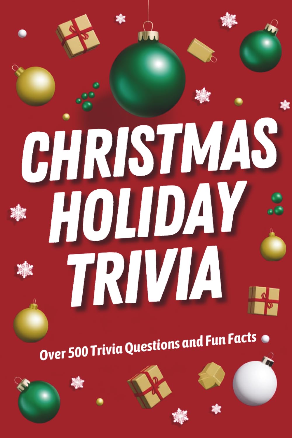 Christmas Holiday Trivia: Over 500 Holiday Trivia and Facts to Test Your Knowledge of Christmas Traditions. Festive Facts and Holiday Fun for Adults, Teens, and Kids (CoffeeRoom Trivia Series)