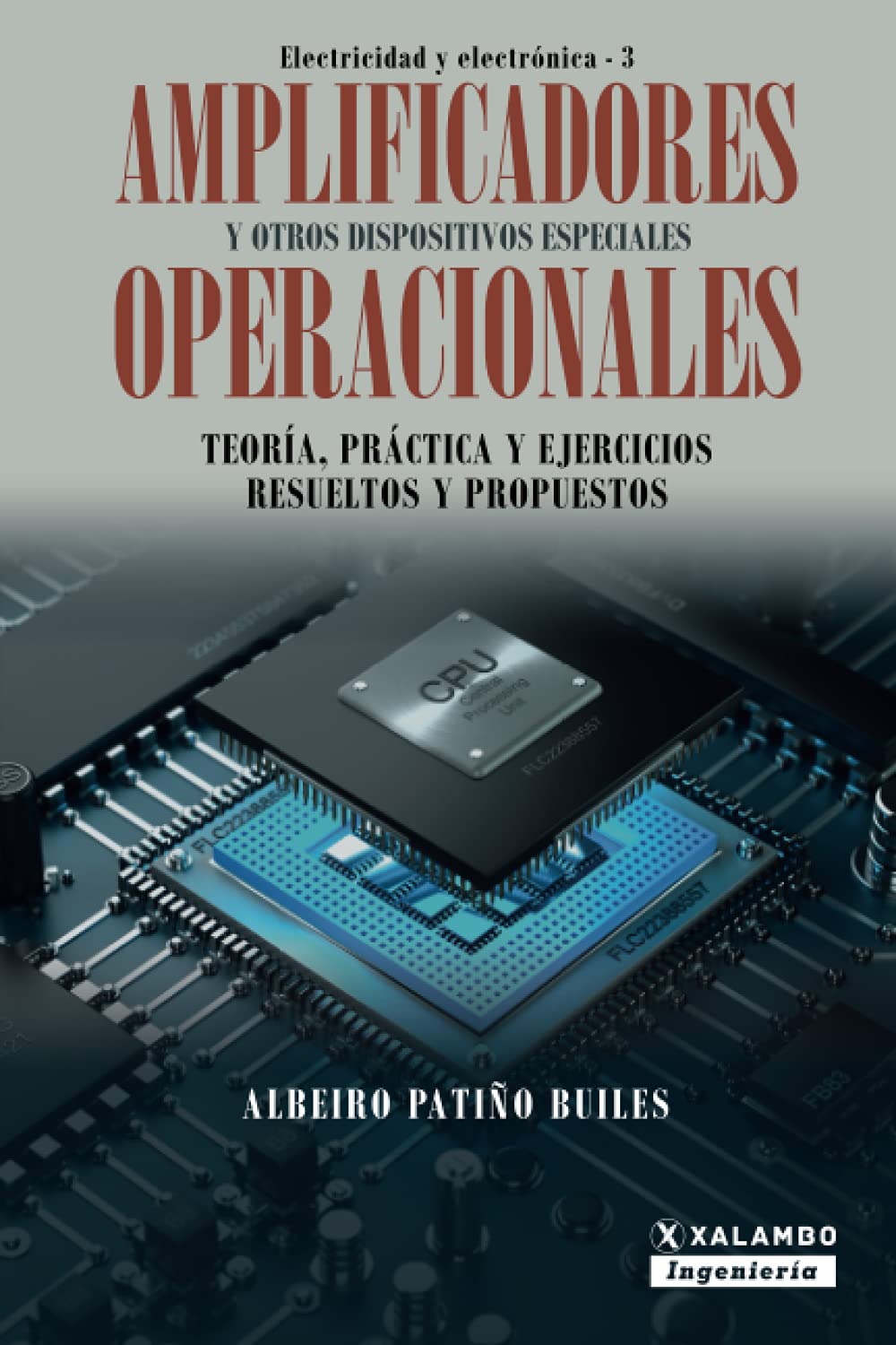 Amplificadores operacionales y otros dispositivos especiales: Teoría, práctica y ejercicios resueltos y propuestos (Electricidad y Electrónica) (Spanish Edition)