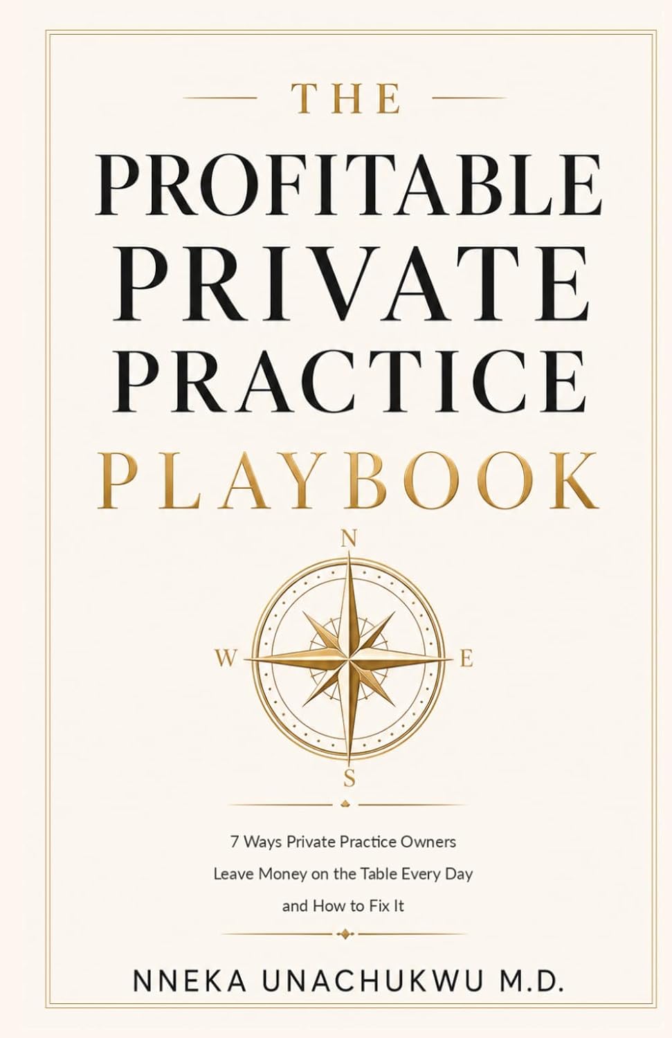 The Profitable Private Practice Playbook: 7 ways private practice owners leave money on the table and how to fix it (EntreMD Business School Library)