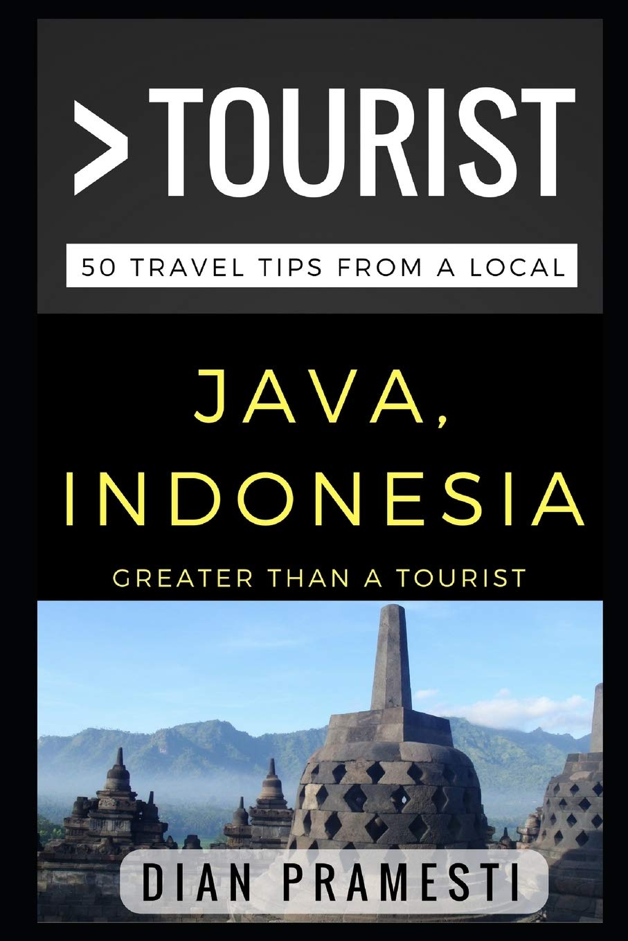Greater Than a Tourist – Java, Indonesia: 50 Travel Tips from a Local