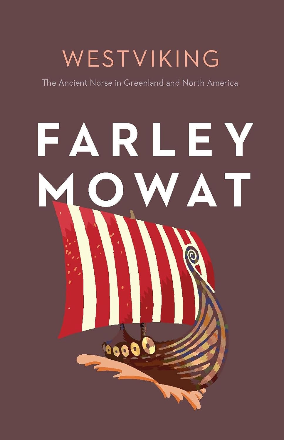 Westviking: The Ancient Norse in Greenland and North America (Farley Mowat Library)