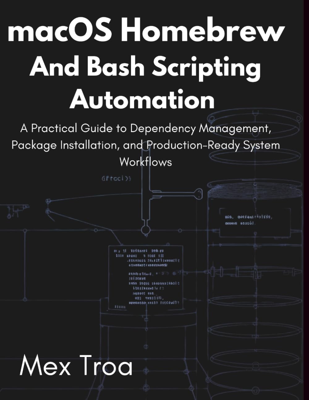 macOS Homebrew and Bash Scripting Automation: A Practical Guide to Dependency Management, Package Installation, and Production-Ready System Workflows