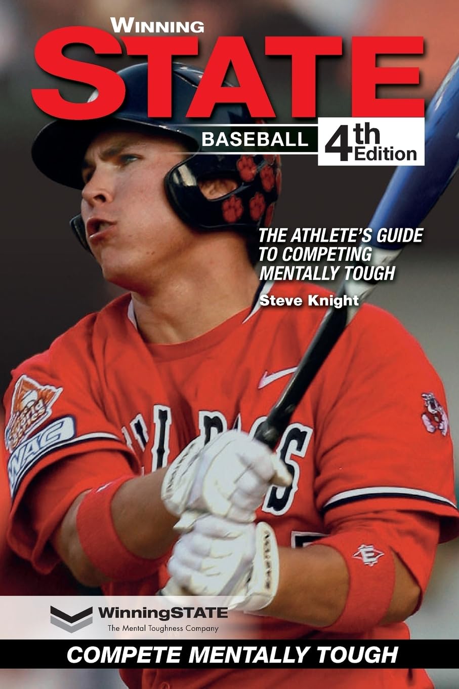 WINNING STATE BASEBALL: The Athlete's Guide to Competing Mentally Tough (4th Edition)