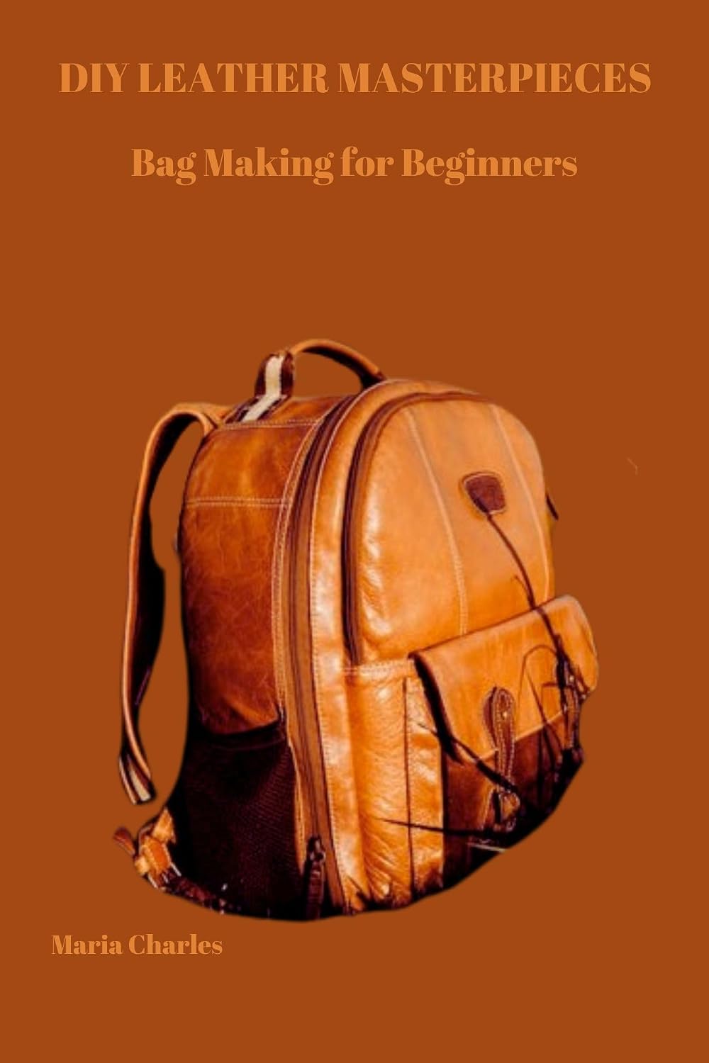 DIY LEATHER MASTERPIECES: Bag Making for Beginners