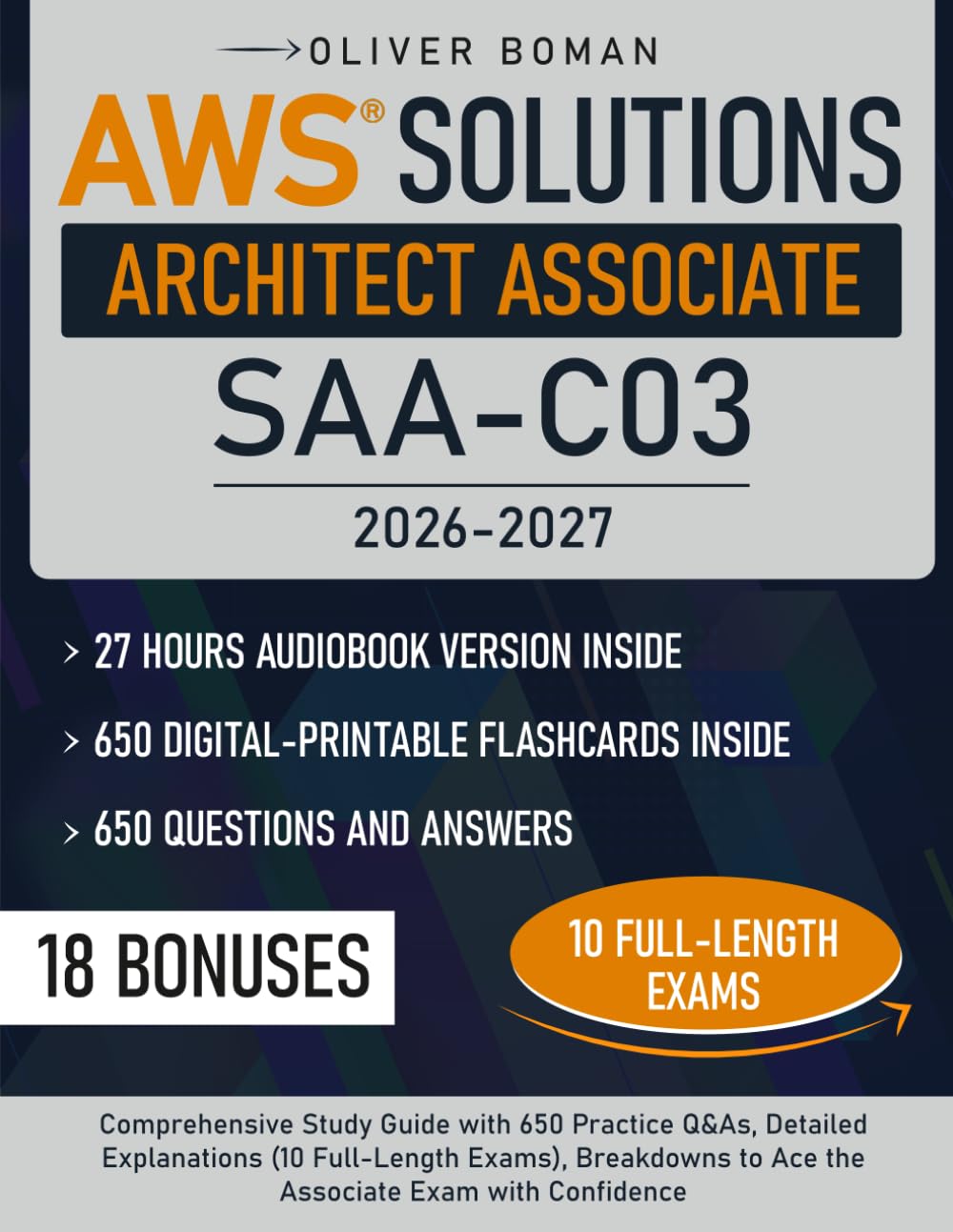 AWS Solutions Architect Associate SAA-C03: Comprehensive Study Guide with 650 Practice Q&As, Detailed Explanations (10 Full-Length Exams), Breakdowns to Ace the Associate Exam with Confidence