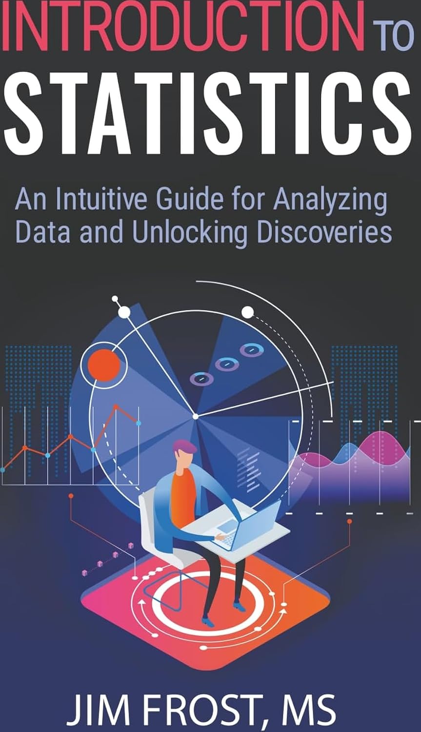 Introduction to Statistics: An Intuitive Guide for Analyzing Data and Unlocking Discoveries