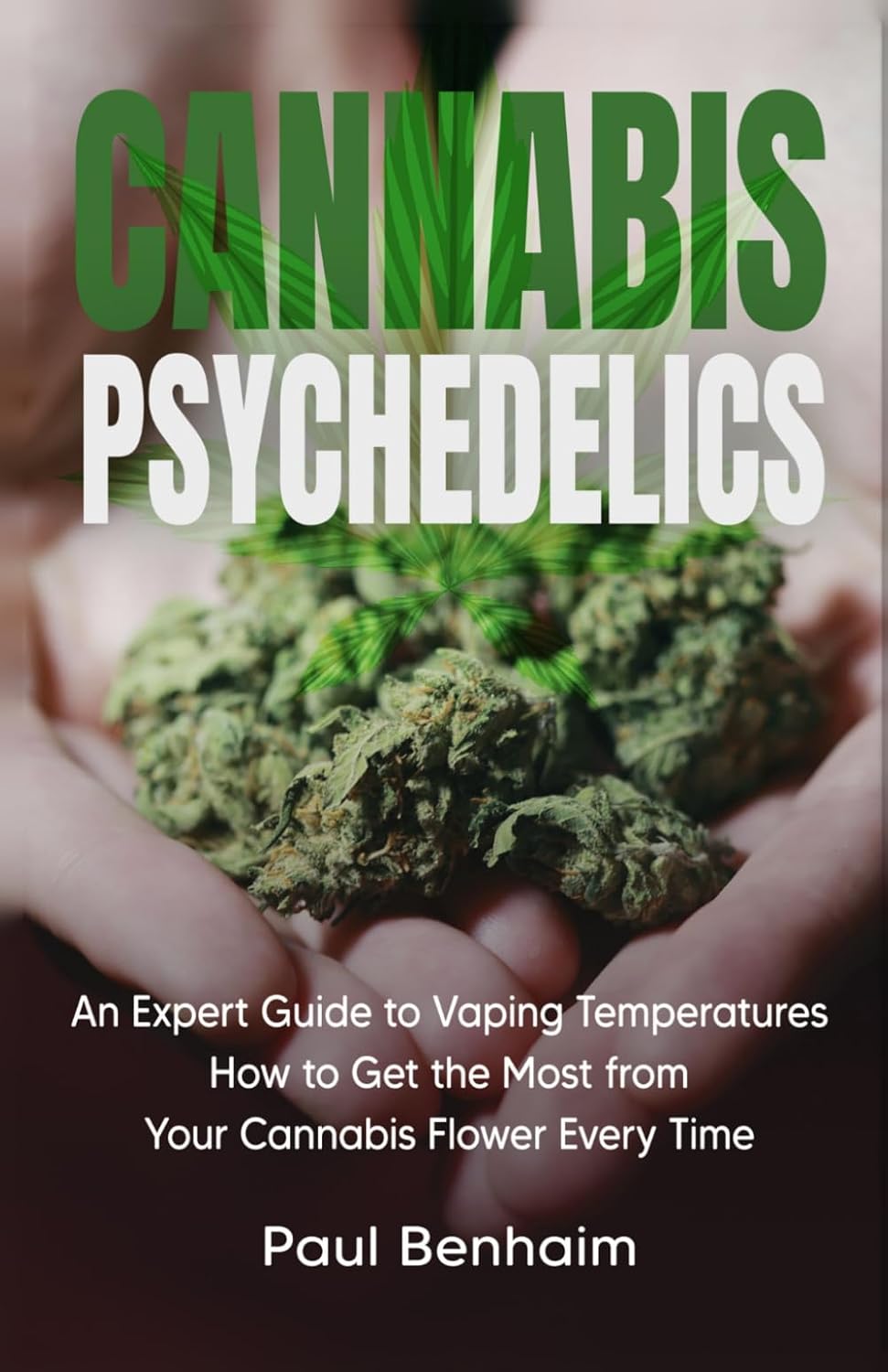 Cannabis Psychedelics- vaping temperatures: An Expert Guide to Vaping Temperatures How to Get the Most from Your Cannabis Flower Every Time