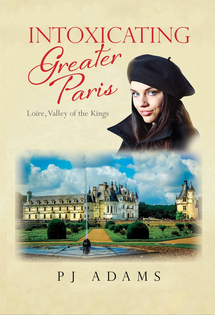 Intoxicating Greater Paris: Loire, Valley of the Kings