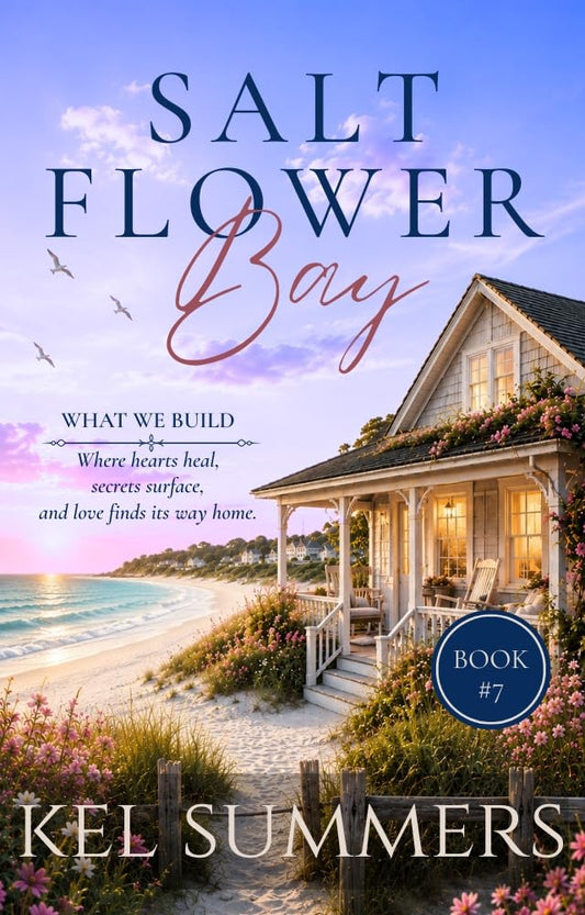What We Build (Salt Flower Bay Book 7): A Later-in-Life, Small-Town, Women's Fiction, Sweet & Inspirational Romance Series of Second Chances and New Beginnings