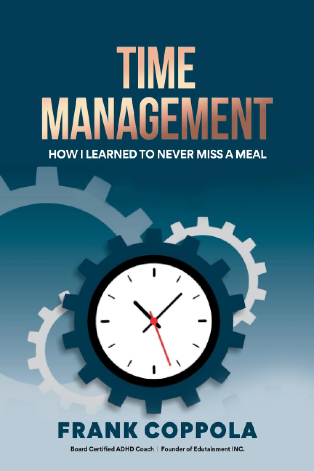 TIME MANAGEMENT: HOW I LEARNED TO NEVER MISS A MEAL