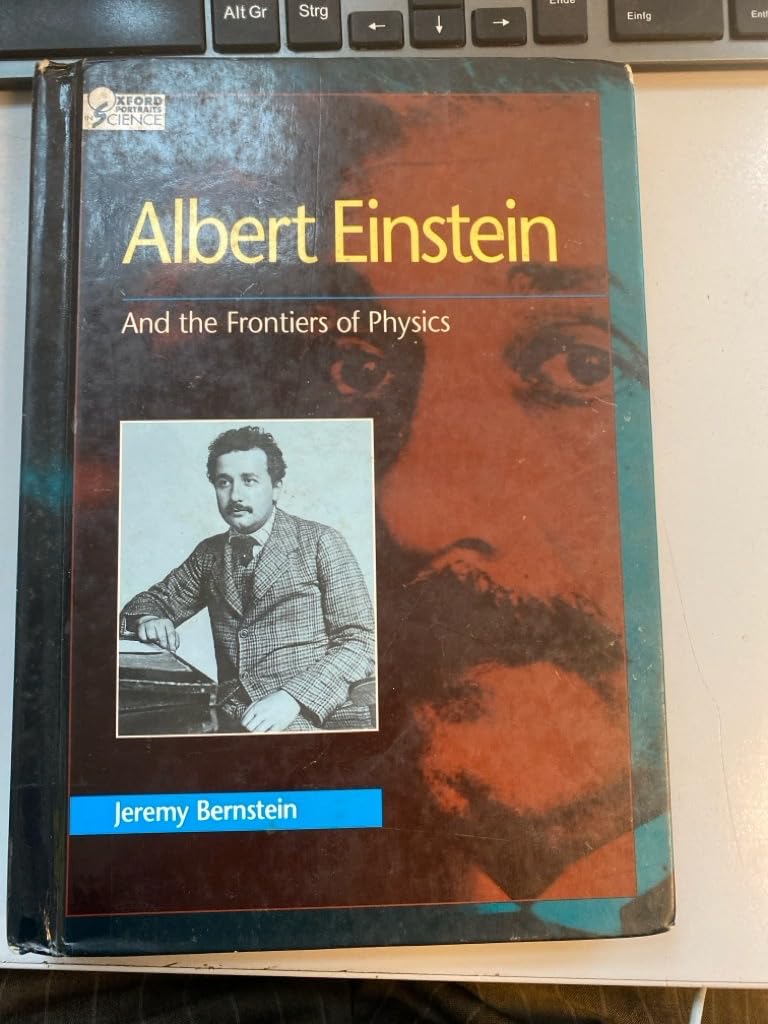 Albert Einstein: And the Frontiers of Physics (Oxford Portraits in Science)