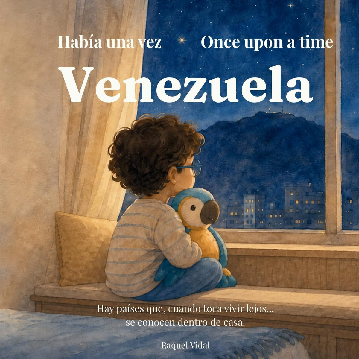 Había Una Vez Venezuela Once Upon A Time Venezuela: Libro Bilingüe Infantil Sobre la Familia Y La Identidad Venezolana Para Niños Creciendo En El ... lejos de casa: Venezuela) (Spanish Edition)