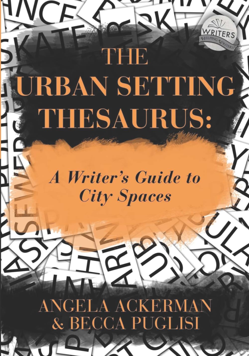 The Urban Setting Thesaurus: A Writer's Guide to City Spaces (Writers Helping Writers Series)