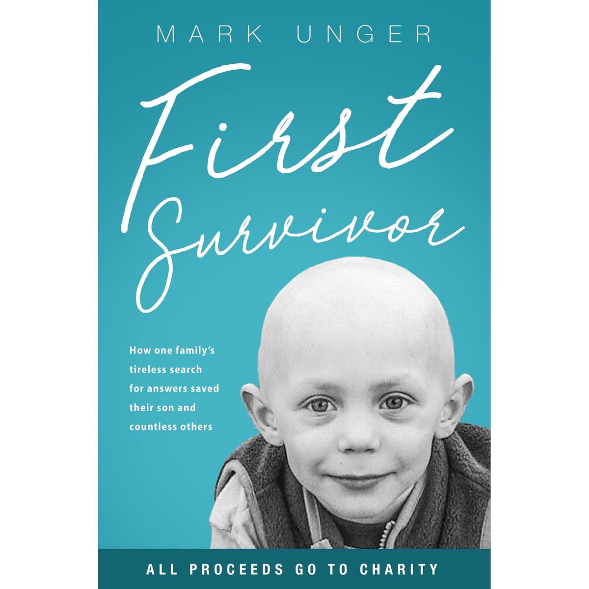 First Survivor: The Impossible Childhood Cancer Breakthrough