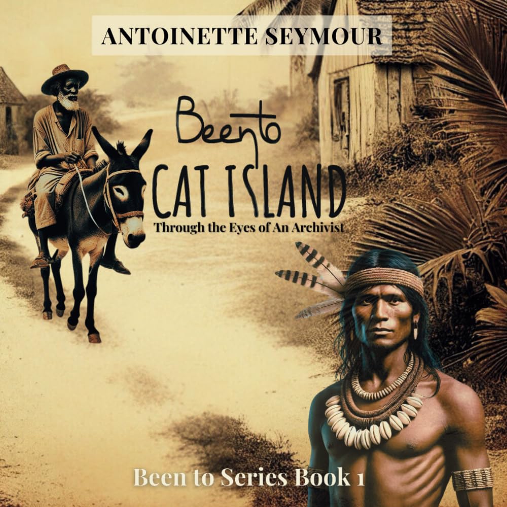 Been to Cat Island: Through the Eyes of An Archivist (Been to Bahamas)