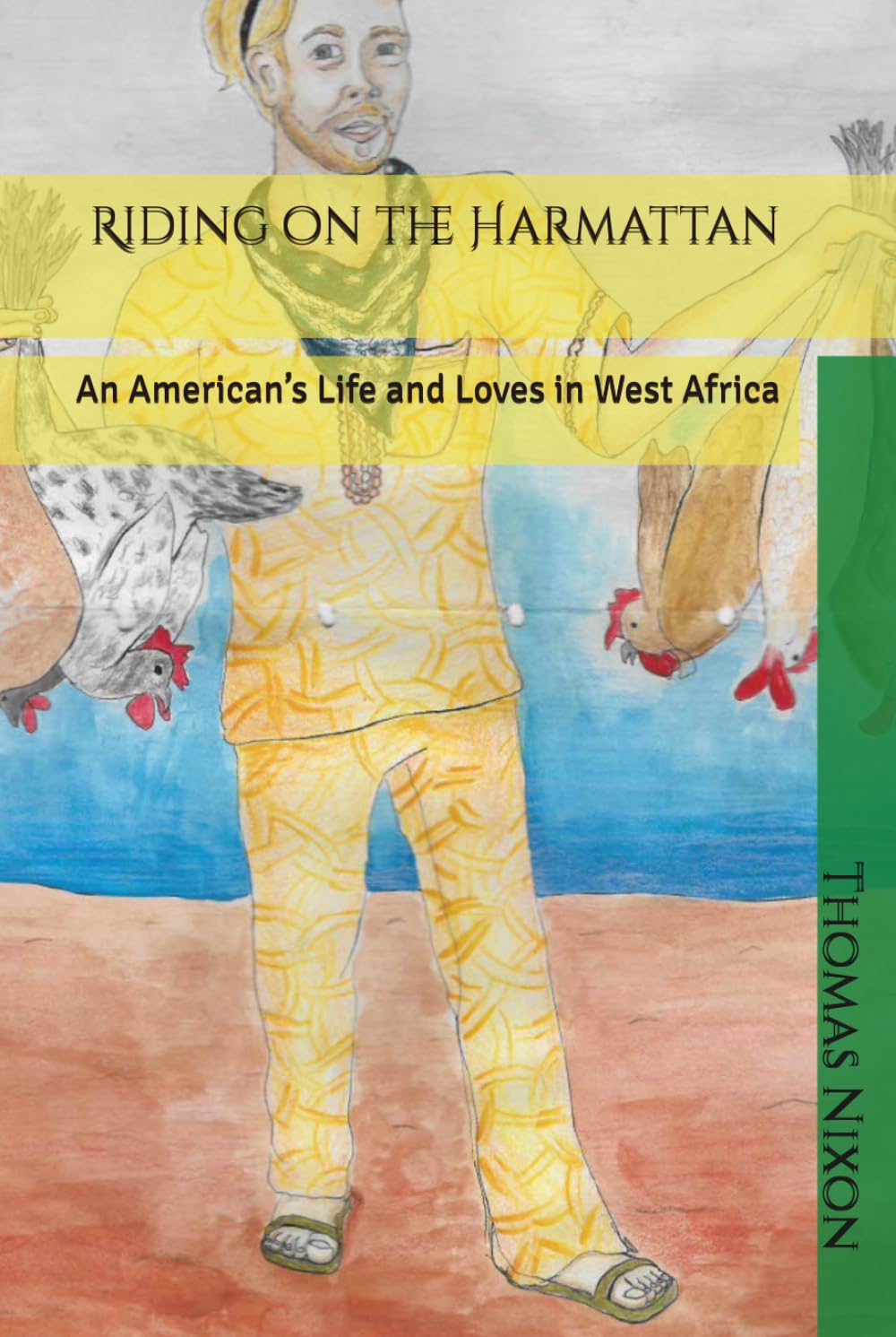 Riding on the Harmattan: An American’s Life and Loves in West Africa