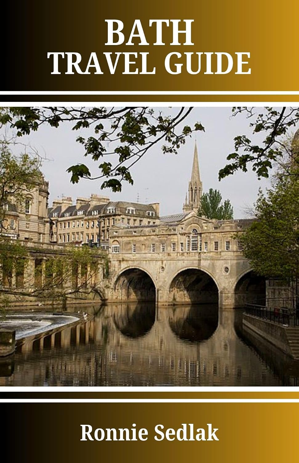 Bath Travel Guide: Discovering Bath's Georgian Architecture, Hot Springs, and Picturesque Wonders