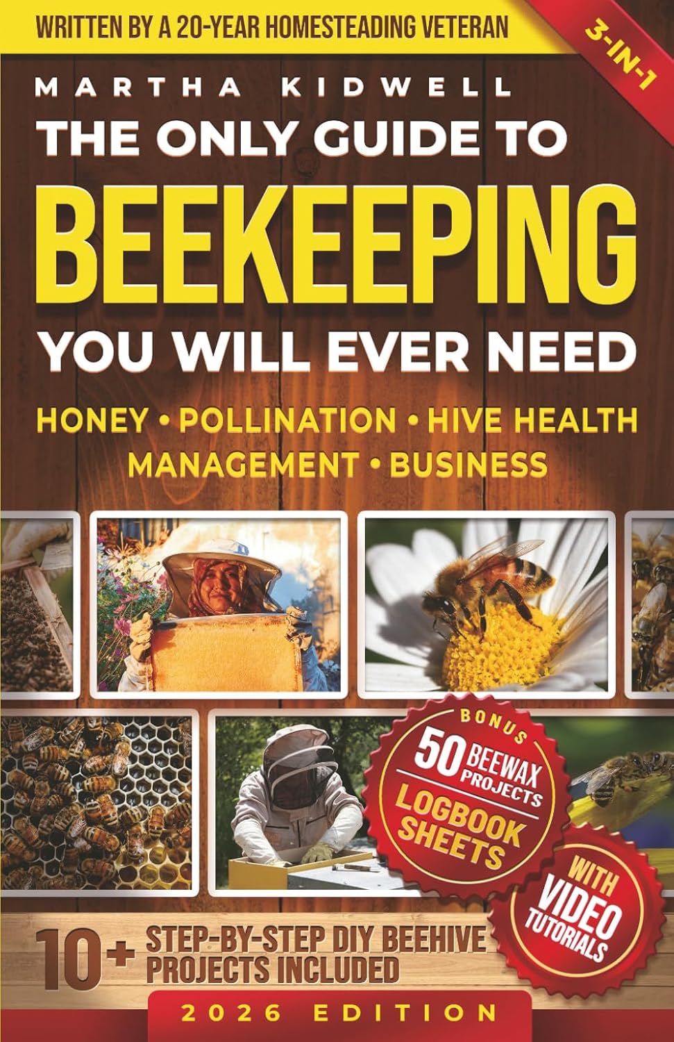 The only guide to Beekeeping you will ever need: Effortless backyard beekeeping for Beginners and hobby beekeepers, made easy without expensive ... Book + 50 Beewax Projects (Homestead Mastery)