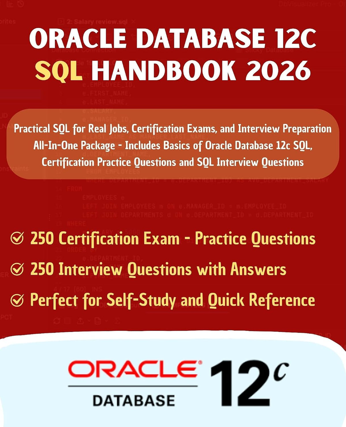 Oracle Database 12c SQL Handbook 2026: All-In-One Package - Includes Basics of Oracle Database 12c SQL, Certification Practice Questions and SQL ... Real Jobs (Information Technology Books 53)
