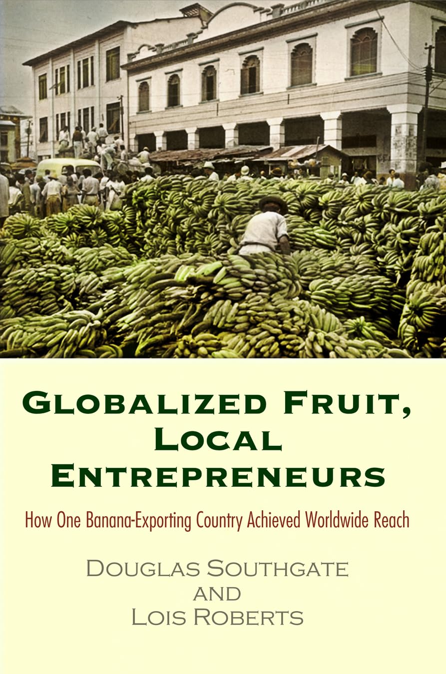 Globalized Fruit, Local Entrepreneurs: How One Banana-Exporting Country Achieved Worldwide Reach