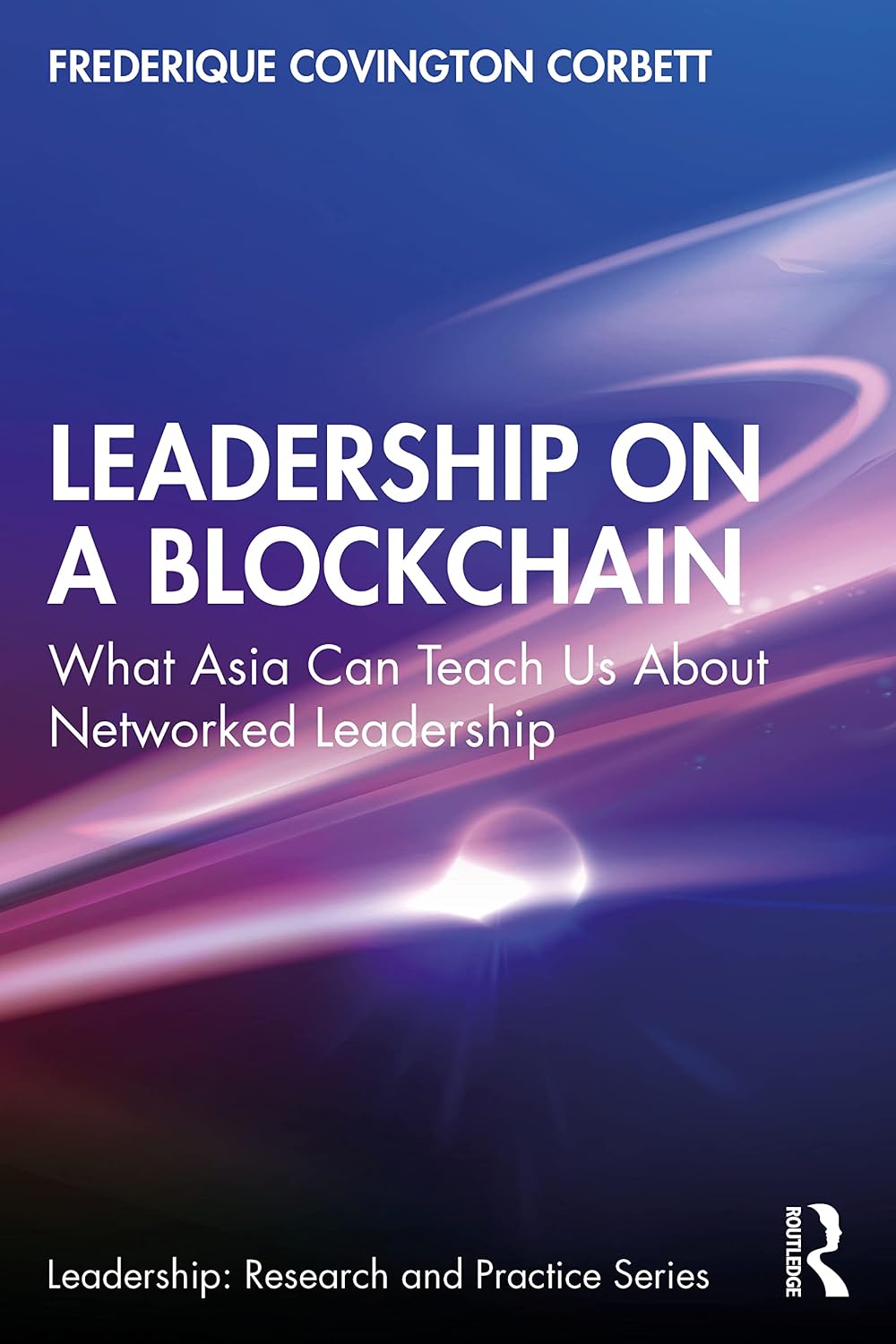 Leadership on a Blockchain (Leadership: Research and Practice)