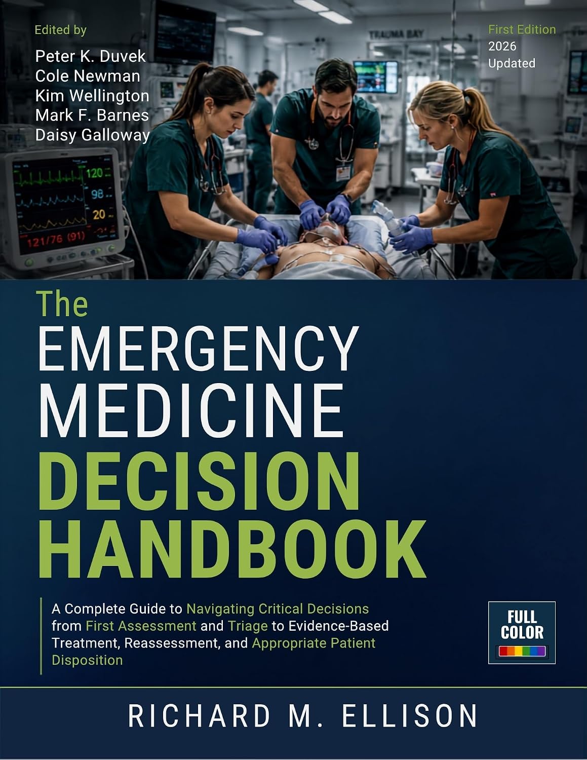 The Emergency Medicine Decision Handbook: A Complete Guide to Navigating Critical Decisions from First Assessment and Triage to Treatment, Reassessment, ... Ellison Medical Emergency Series Book 1)