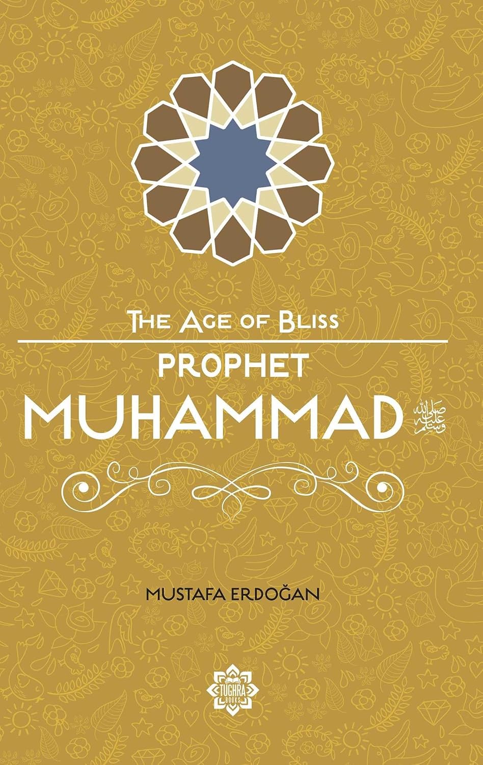 Prophet Muhammad (The Age of Bliss)